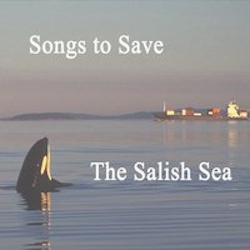 Songs to Save the Salish Sea